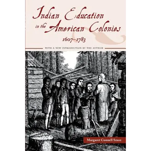 Indian Education in the American Colonies, 1607-1783