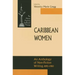 Caribbean Women: An Anthology of Non-Fiction Writing, 1890-1981