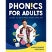 Phonics For Adults: Adult Phonics Reading Program