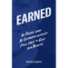 Earned: An Honest Look at Entrepreneurship - From Idea to Exit and Beyond
