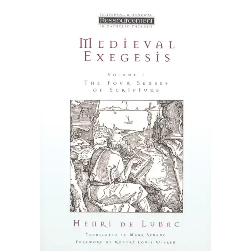 Medieval Exegesis, Vol. 1: The Four Senses of Scripture