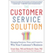 The Customer Service Solution: Managing Emotions, Trust, and Control to Win Your Customer's Business