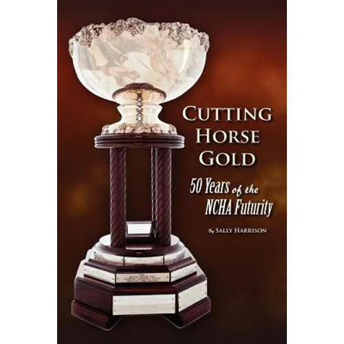 Cutting Horse Gold: 50 Years of the NCHA Futurity