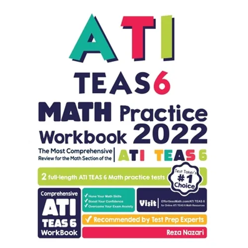 ATI TEAS 6 Math Practice Workbook: The Most Comprehensive Review for the Math Section of the ATI TEAS 6 Test