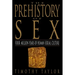 The Prehistory of Sex: Four Million Years of Human Sexual Culture