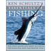 Ken Schultz's Essentials of Fishing: The Only Guide You Need to Catch Freshwater and Saltwater Fish