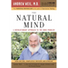 The Natural Mind: A Revolutionary Approach to the Drug Problem