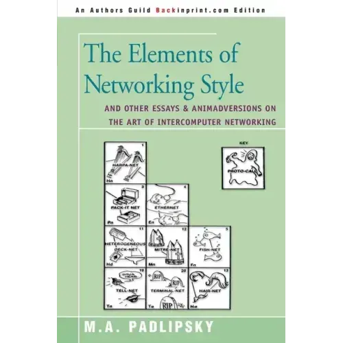 The Elements of Networking Style: And Other Essays & Animadversions on the Art of Intercomputer Networking
