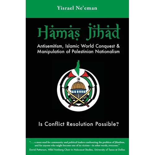 Hamas Jihad: Antisemitism, Islamic World Conquest and the Manipulation of Palestinian Nationalism