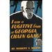 I am a Fugitive from a Georgia Chain Gang!