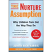 The Nurture Assumption: Why Children Turn Out the Way They Do