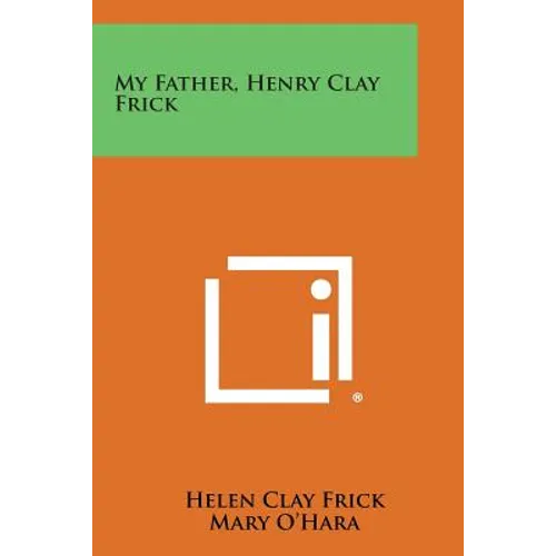 My Father, Henry Clay Frick