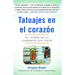 Tatuajes En El Corazon: El Poder de la Compasión Sin Límite = Tattoos on the Heart