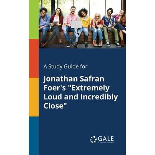 A Study Guide for Jonathan Safran Foer's "Extremely Loud and Incredibly Close"