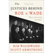 The Justices Behind Roe V. Wade: The Inside Story, Adapted from the Brethren
