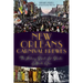 New Orleans Carnival Krewes: The History, Spirit & Secrets of Mardi Gras