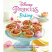 Disney Princess Baking: 60+ Royal Treats Inspired by Your Favorite Princesses, Including Cinderella, Moana & More