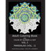 Adult Coloring Book with Color by Number or Not: Mandalas, Volume 1
