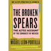The Broken Spears: The Aztec Account of the Conquest of Mexico