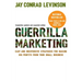 Guerrilla Marketing: Easy and Inexpensive Strategies for Making Big Profits from Your Small Business