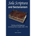 Sola Scriptura and Sectarianism: The Rise of the Rogerenes in Colonial New London, 1664-1721