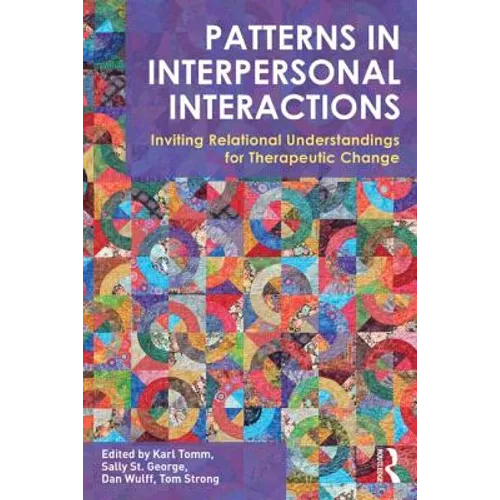 Patterns in Interpersonal Interactions: Inviting Relational Understandings for Therapeutic Change