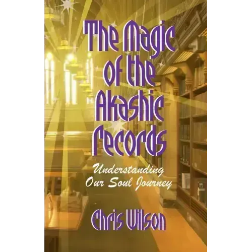 The Magic of the Akashic Records: Understanding Our Soul Journey