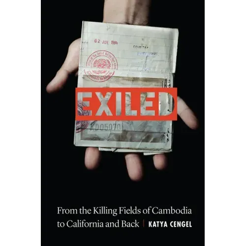 Exiled: From the Killing Fields of Cambodia to California and Back