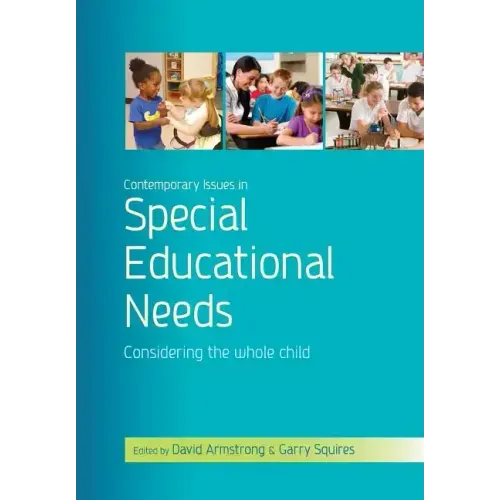 Contemporary Issues in Special Educational Needs: Considering the Whole Child