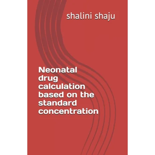Neonatal drug calculation based on the standard concentration