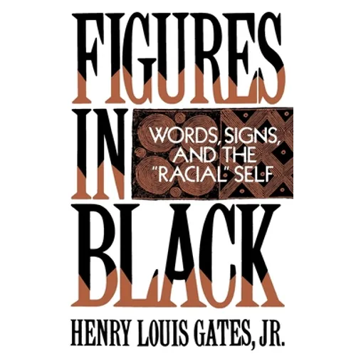 Figures in Black: Words, Signs, and the Racial Self