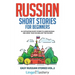 Russian Short Stories for Beginners: 20 Captivating Short Stories to Learn Russian & Grow Your Vocabulary the Fun Way!