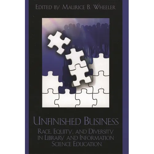 Unfinished Business: Race, Equity and Diversity in Library and Information Science Education