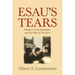 Esau's Tears: Modern Anti-Semitism and the Rise of the Jews