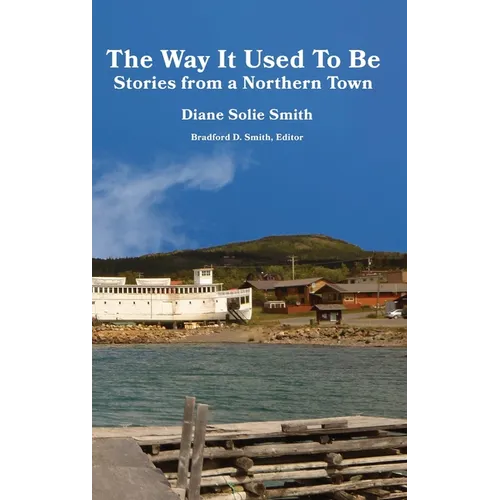 The Way It Used To Be: Stories from a Northern Town