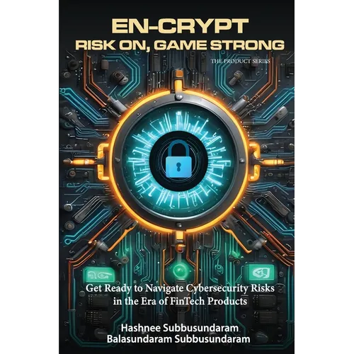 En-Crypt Risk On, Game Strong: Get Ready to Navigate Cybersecurity Risks in the Era of Fintech Products