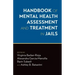 Handbook of Mental Health Assessment and Treatment in Jails