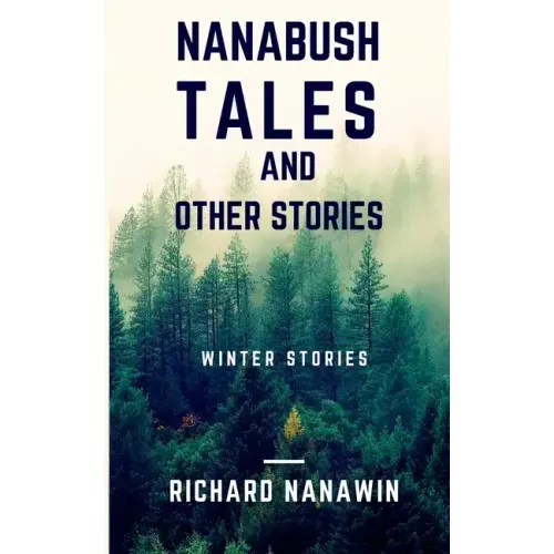 Nanabush Tales and Other Stories