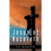 Jesus of Nazareth: Joshua ben Joseph Biography
