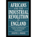 Africans and the Industrial Revolution in England: A Study in International Trade and Economic Development