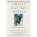 Animals as Teachers and Healers: True Stories and Reflections