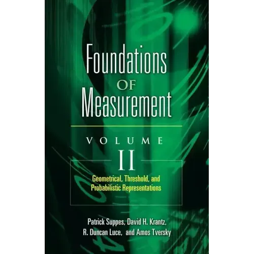 Foundations of Measurement Volume II: Geometrical, Threshold, and Probabilistic Representations Volume 2