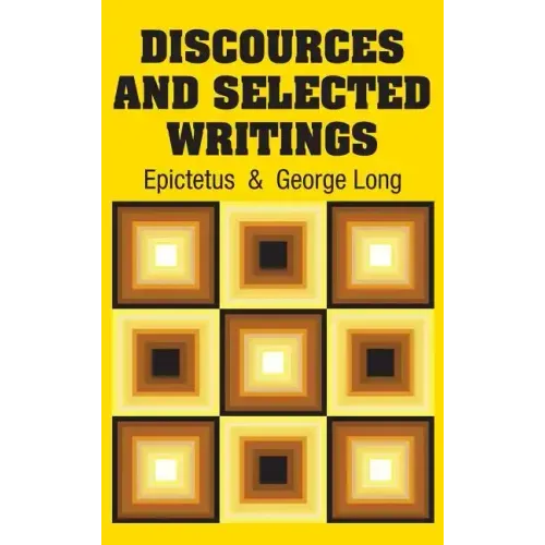 Discources and Selected Writings