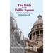 The Bible in the Public Square: Its Enduring Influence in American Life