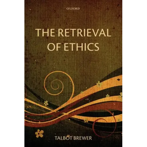 The Retrieval of Ethics
