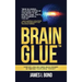 Brain Glue: How Selling Becomes Much Easier By Making Your Ideas "Sticky"