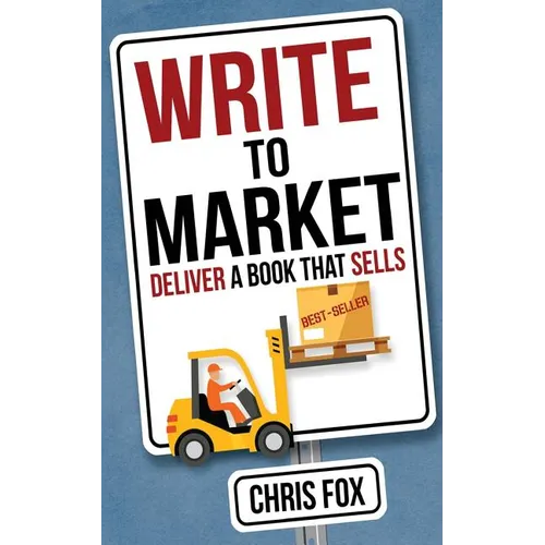 Write to Market: Deliver a Book that Sells