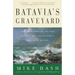 Batavia's Graveyard: The True Story of the Mad Heretic Who Led History's Bloodiest Mutiny