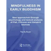 Mindfulness in Early Buddhism: New Approaches Through Psychology and Textual Analysis of Pali, Chinese and Sanskrit Sources