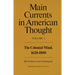 Main Currents in American Thought: The Colonial Mind, 1620-1800 Volume 1
